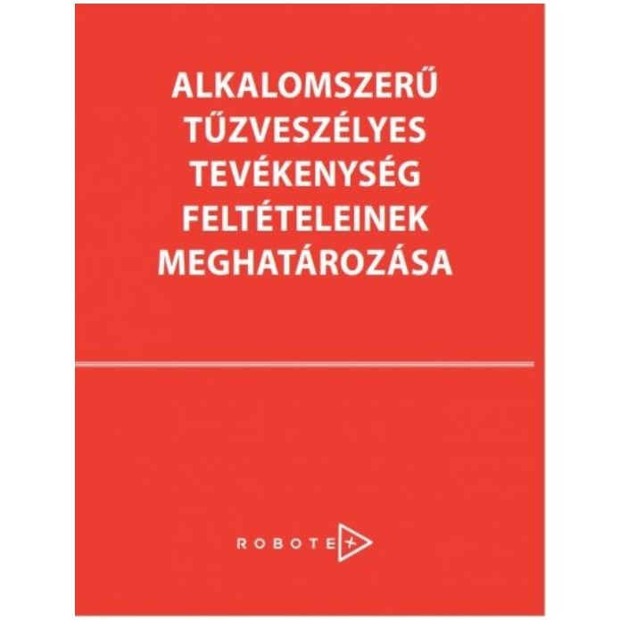 Robotex DOK tűz karbantartási alkalomszerű tűzveszélyes tevékenység feltételeinek meghatározása